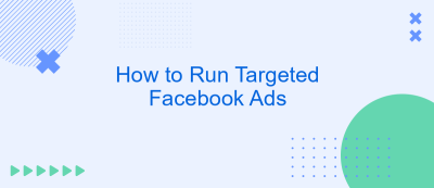 How to Run Targeted Facebook Ads