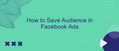 How to Save Audience in Facebook Ads