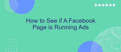 How to See if A Facebook Page is Running Ads