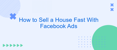 How to Sell a House Fast With Facebook Ads