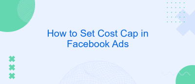 How to Set Cost Cap in Facebook Ads