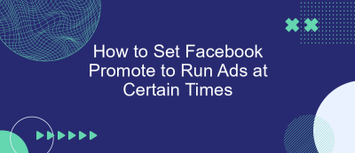 How to Set Facebook Promote to Run Ads at Certain Times