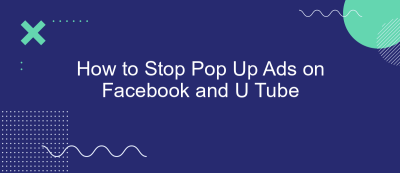 How to Stop Pop Up Ads on Facebook and U Tube