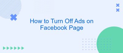 How to Turn Off Ads on Facebook Page