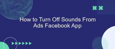 How to Turn Off Sounds From Ads Facebook App