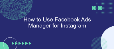 How to Use Facebook Ads Manager for Instagram