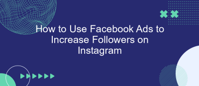 How to Use Facebook Ads to Increase Followers on Instagram