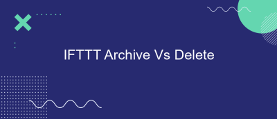 IFTTT Archive Vs Delete