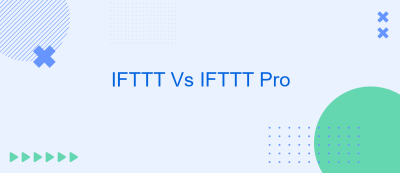 IFTTT Vs IFTTT Pro