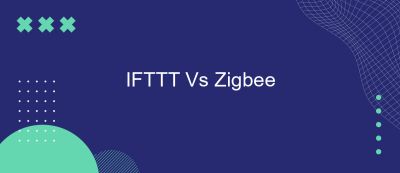 IFTTT Vs Zigbee