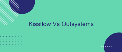 Kissflow Vs Outsystems