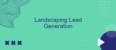 Landscaping Lead Generation