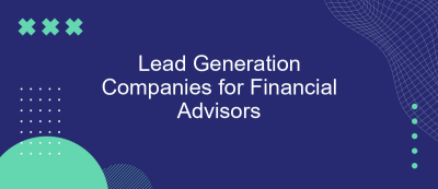 Lead Generation Companies for Financial Advisors