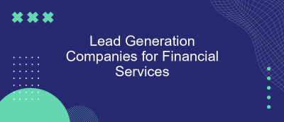 Lead Generation Companies for Financial Services