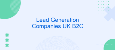 Lead Generation Companies UK B2C