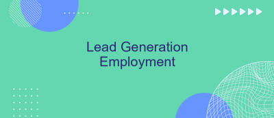 Lead Generation Employment Lead Generation Employment