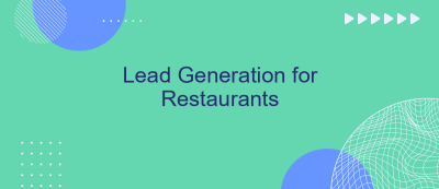 Lead Generation for Restaurants