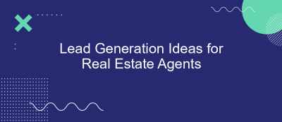 Lead Generation Ideas for Real Estate Agents