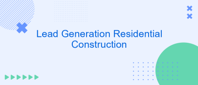 Lead Generation Residential Construction