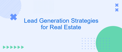 Lead Generation Strategies for Real Estate