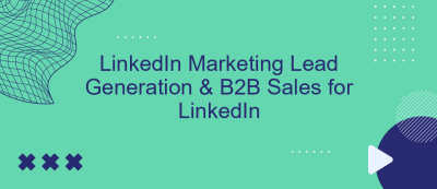 LinkedIn Marketing Lead Generation & B2B Sales for LinkedIn