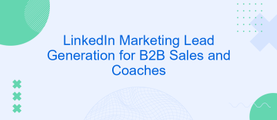 LinkedIn Marketing Lead Generation for B2B Sales and Coaches