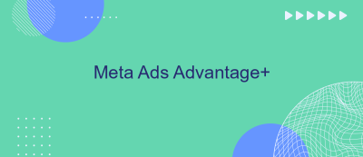 Meta Ads Advantage+