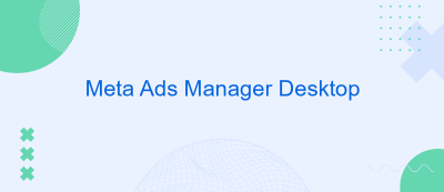 Meta Ads Manager Desktop