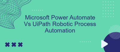 Microsoft Power Automate Vs UiPath Robotic Process Automation