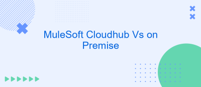 MuleSoft Cloudhub Vs on Premise