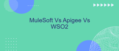 MuleSoft Vs Apigee Vs WSO2