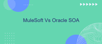 MuleSoft Vs Oracle SOA