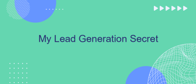 My Lead Generation Secret