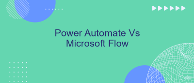 Power Automate Vs Microsoft Flow