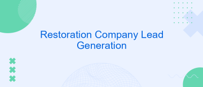 Restoration Company Lead Generation