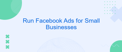 Run Facebook Ads for Small Businesses