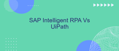 SAP Intelligent RPA Vs UiPath