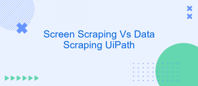 Screen Scraping Vs Data Scraping UiPath