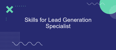 Skills for Lead Generation Specialist