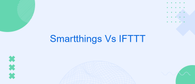 Smartthings Vs IFTTT