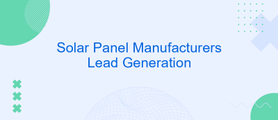 Solar Panel Manufacturers Lead Generation