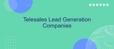 Telesales Lead Generation Companies