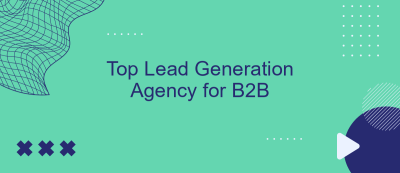 Top Lead Generation Agency for B2B