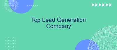 Top Lead Generation Company