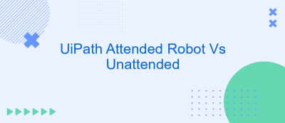 UiPath Attended Robot Vs Unattended