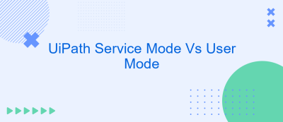 UiPath Service Mode Vs User Mode