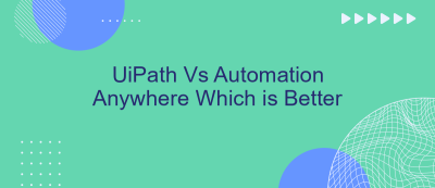 UiPath Vs Automation Anywhere Which is Better