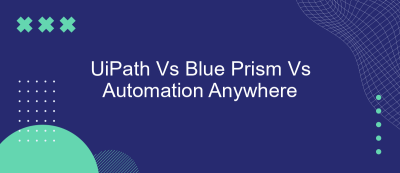 UiPath Vs Blue Prism Vs Automation Anywhere