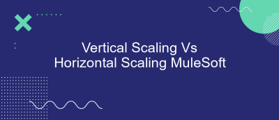 Vertical Scaling Vs Horizontal Scaling MuleSoft