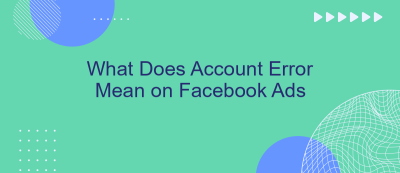 What Does Account Error Mean on Facebook Ads
